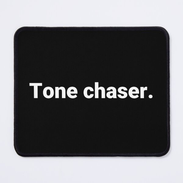 Item preview, Tone chaser. designed and sold by Text-based T-Shirts and Gifts.