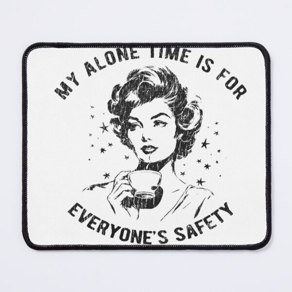 Item preview, alone time funny women designed and sold by Cine Merch.