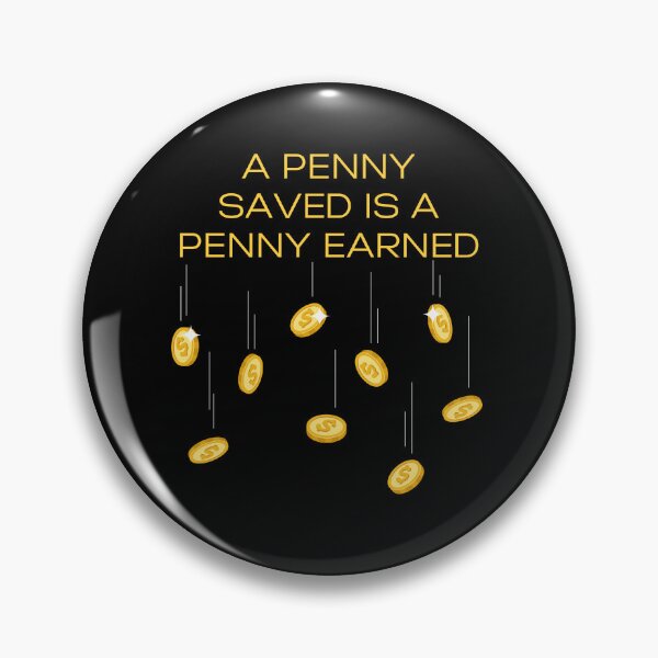 Item preview, A Penny Saved Is a Penny Earned - Savings Quote designed and sold by Kamal Khajeb.