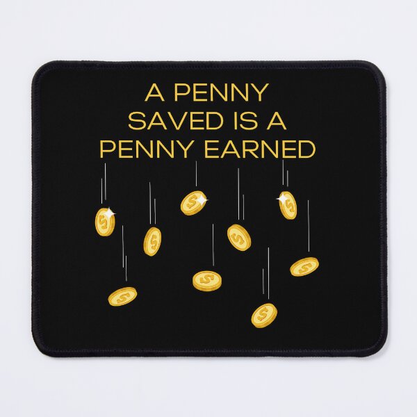 Item preview, A Penny Saved Is a Penny Earned - Savings Quote designed and sold by Kamal Khajeb.