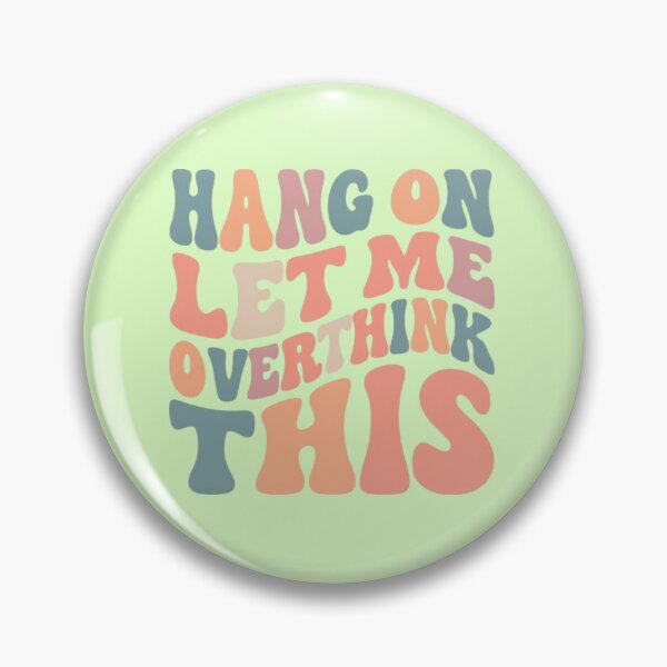 Item preview, Hang on, let me overthink this.  designed and sold by Positive--Vibez.