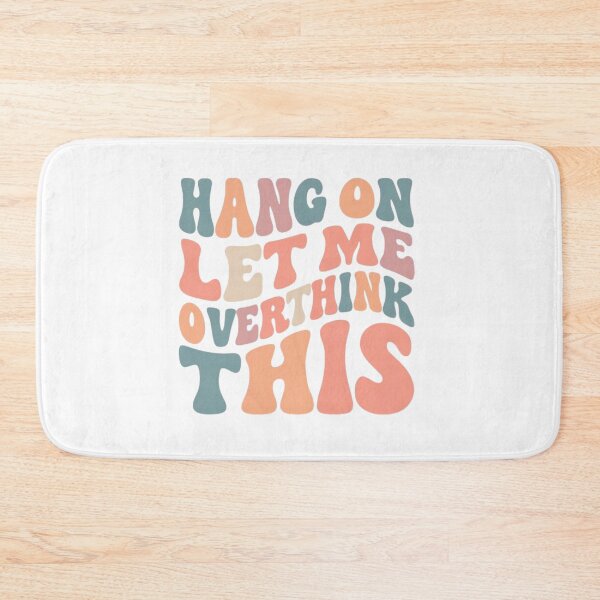 Item preview, Hang on, let me overthink this.  designed and sold by Positive--Vibez.