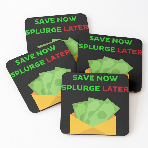 Item preview, Save Now, Splurge Later - Savings Quote designed and sold by Kamal Khajeb.