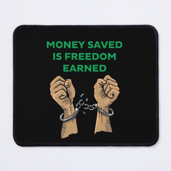 Item preview, Money Saved Is Freedom Earned - Savings Quote designed and sold by Kamal Khajeb.