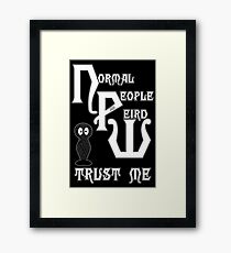 Normal People Are Weird Framed Print
