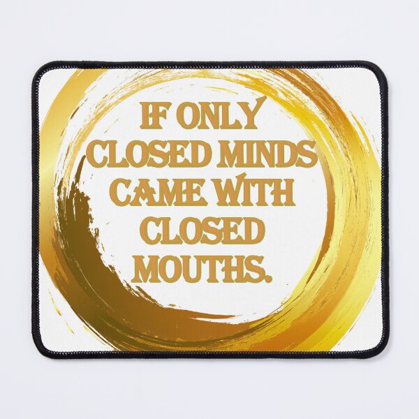 Item preview, Closed Minds and Closed Mouths designed and sold by PurrfectPixels.