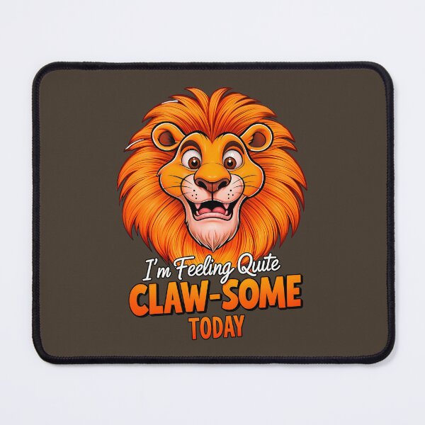 Item preview, I'm Feeling Quite Claw-Some Today Cute Lion Quote designed and sold by TheArtOfPat.