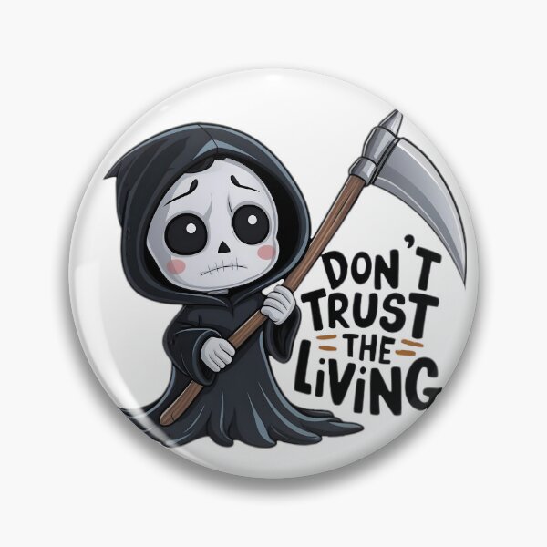 Item preview, Funny Grim Reaper Don't Trust The Living designed and sold by PlanetMarker.