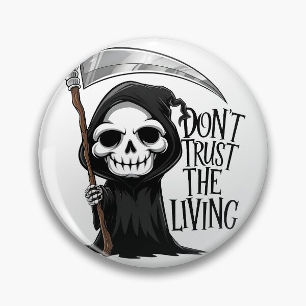 Item preview, Funny Grim Reaper Don't Trust The Living designed and sold by PlanetMarker.