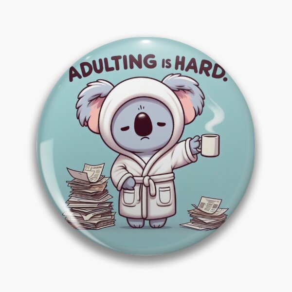 Artikelvorschau, Adulting Is Hard - koala entworfen und verkauft von Dschaey.
