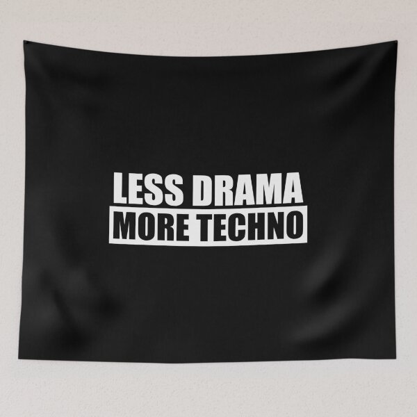 Item preview, Less Drama More Techno designed and sold by mhernaevily.