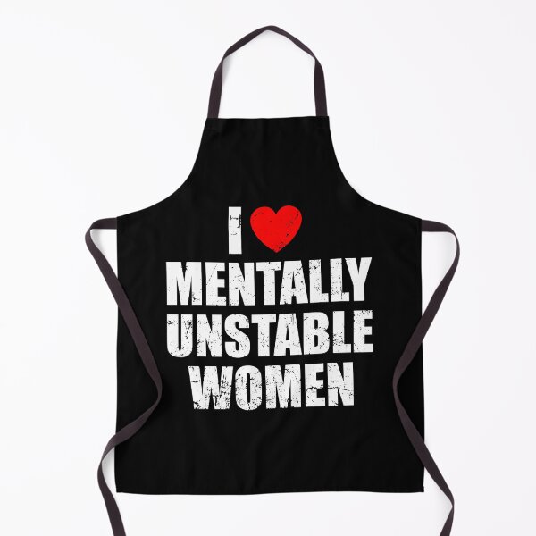 Item preview, I Love Mentally Unstable Women designed and sold by mhernaevily.