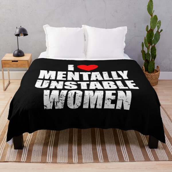 Item preview, I Love Mentally Unstable Women designed and sold by mhernaevily.