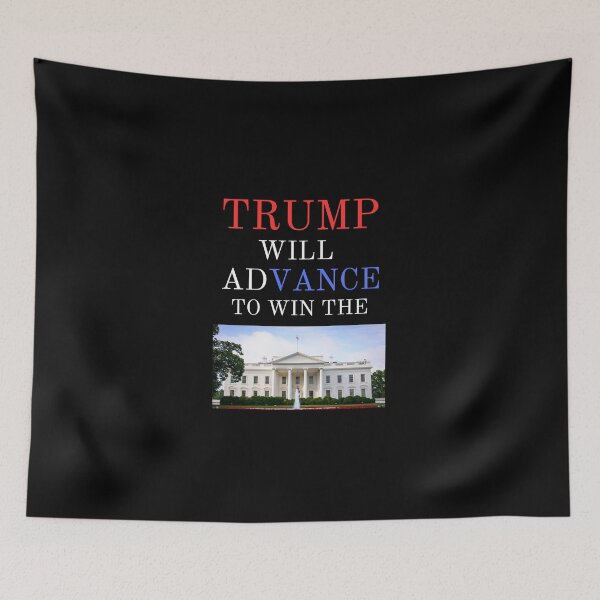 Item preview, TRUMP WILL ADVANCE TO WIN THE WHITE HOUSE designed and sold by RobbiesMusic.