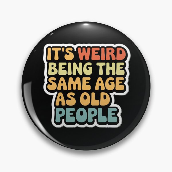 Item preview, It's Weird Being The Same Age As Old People Retro Sarcastic T-Shirt  designed and sold by Peter Stawicki.