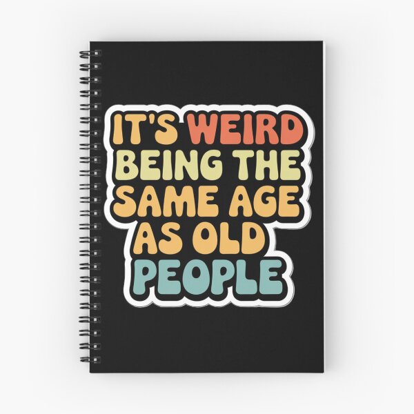 Item preview, It's Weird Being The Same Age As Old People Retro Sarcastic T-Shirt  designed and sold by Peter Stawicki.