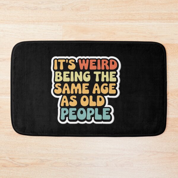 Item preview, It's Weird Being The Same Age As Old People Retro Sarcastic T-Shirt  designed and sold by Peter Stawicki.