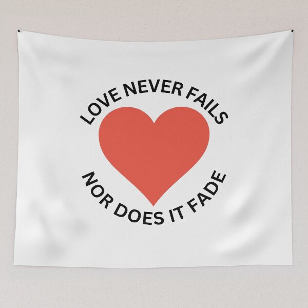 Item preview, Love Never Fails, Nor Does It Fade designed and sold by TShirtCrafters.