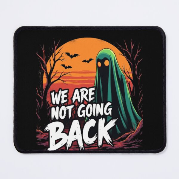 Item preview, "WE ARE NOT GOING BACK" Bold Statement Halloween T-Shirt designed and sold by AI-volution.