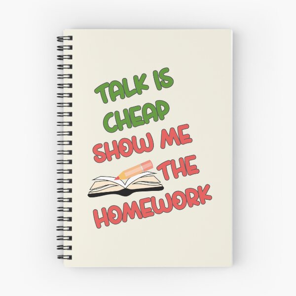 Item preview, Talk is cheap Show me the homework. Funny school designed and sold by mariya-ivanova.