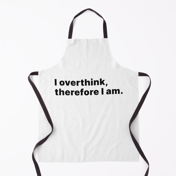 Item preview, I overthink, therefore I am designed and sold by ThingsOnTees.