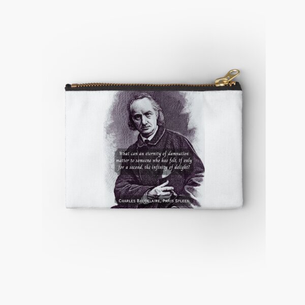 Item preview, Charles Pierre Baudelaire: What can an eternity of damnation matter to someone who has felt, if only for a second, the infinity of delight? designed and sold by artbleed.