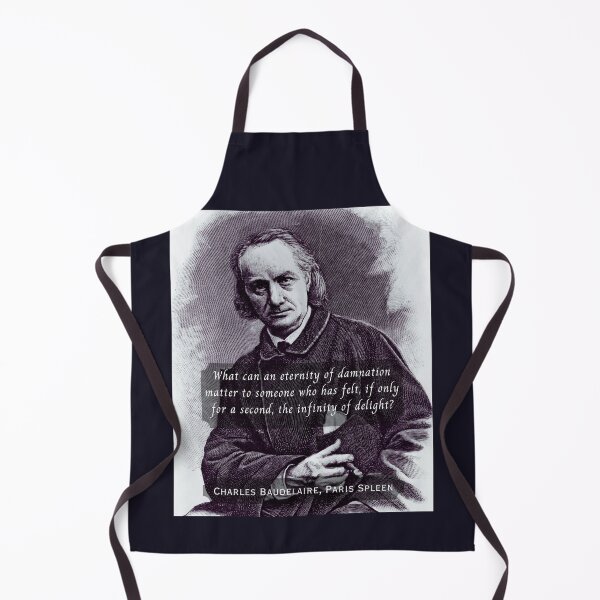 Item preview, Charles Pierre Baudelaire: What can an eternity of damnation matter to someone who has felt, if only for a second, the infinity of delight? designed and sold by artbleed.