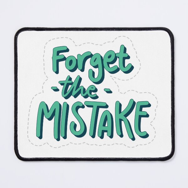 Item preview, Forget the Mistake - Embrace the Future designed and sold by niravpatel.