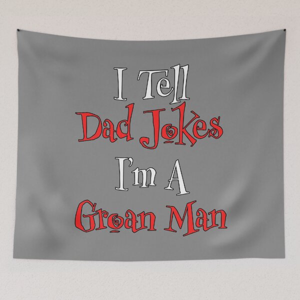 Item preview, I Tell Dad Jokes - I'm a Groan Man 2 designed and sold by Matthew Kinnersly.