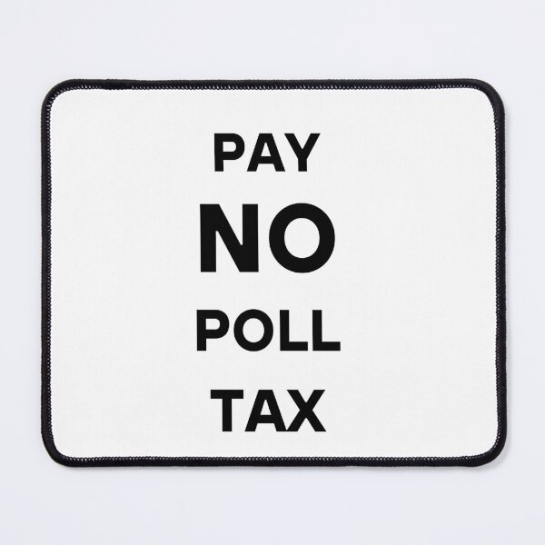Item preview, Pay No Poll Tax from 1990 designed and sold by WheresTheTShirt.