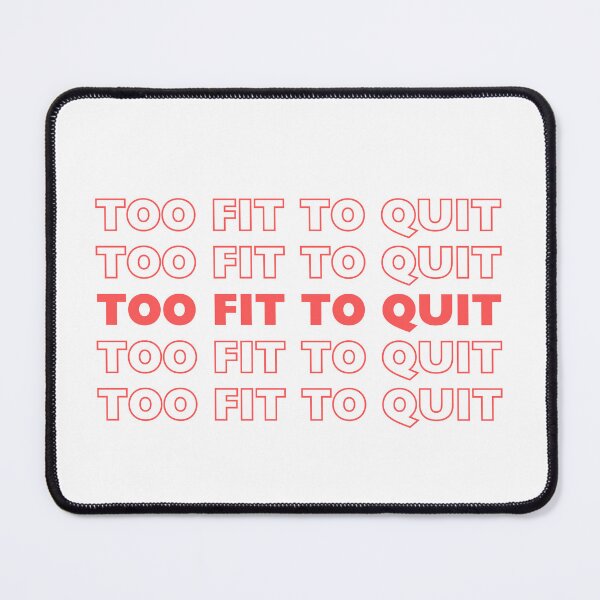 Item preview, Too fit to quit fitness funny gym quote designed and sold by CameltStudio.