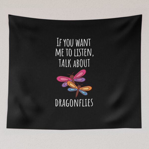 Item preview, If You Want Me To Listen Talk About Dragonflies designed and sold by FarmOfCuties.