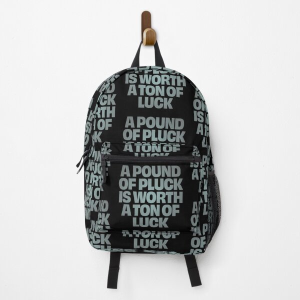 Item preview, A pound of pluck is worth a ton of luck. v.3 designed and sold by x1brett.
