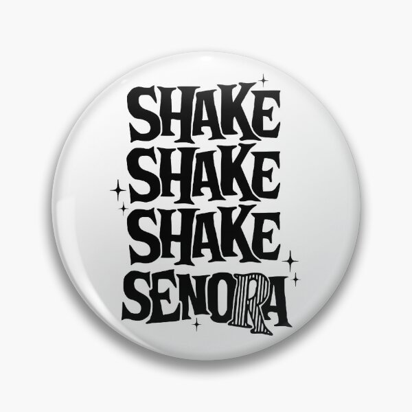 Item preview, Shake Shake Shake Senora designed and sold by 4thOfJulyShop12.