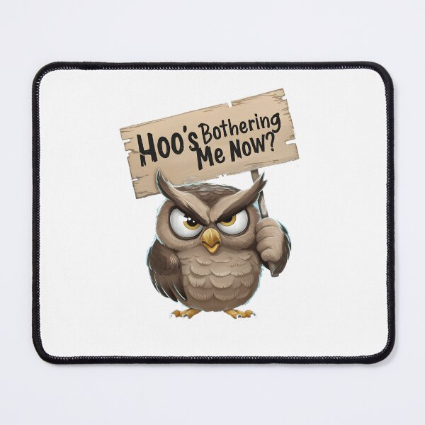 Item preview, Owl Who is Bothering me now? designed and sold by Game-Graphics.