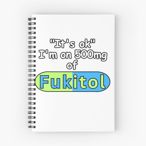 Item preview, 'It's ok" I'm on 500mg of Fukitol Funny Sarcasm designed and sold by SOOF MAACO ⭐⭐⭐⭐⭐.