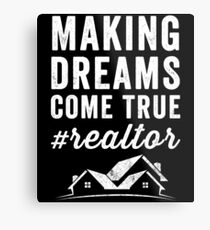 Making dreams come true #realtor - Funny realtor Metal Print