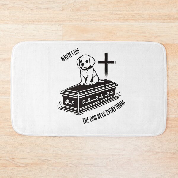 Item preview, When I die the dog gets everything designed and sold by NebulaLabs.