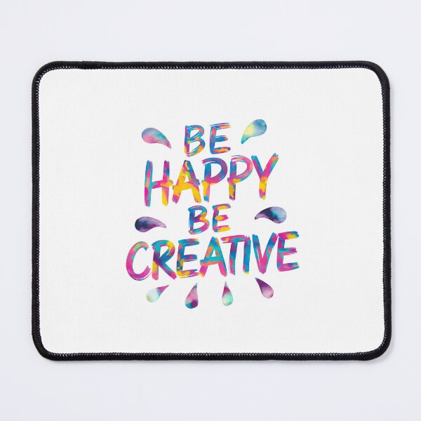 Item preview, Be Happy, Be Creative designed and sold by RiceArtShop.