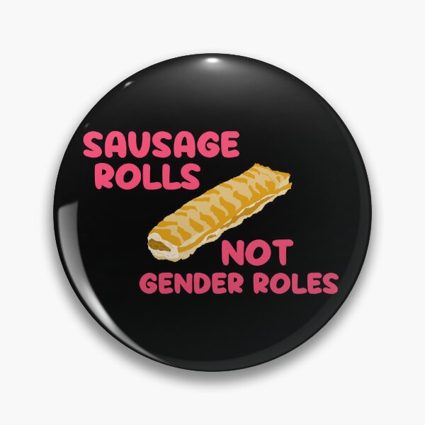 Item preview, Sausage Rolls Not Gender Roles designed and sold by TiffinByLK.
