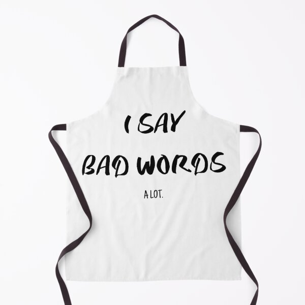 Item preview, I Say Bad Words A Lot. (BLACK TEXT) designed and sold by YoungMind95.