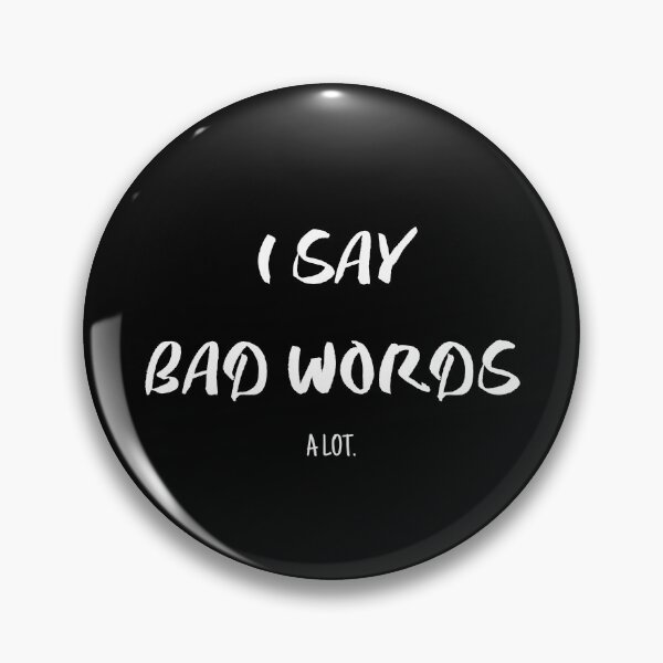 Item preview, Copy of I Say Bad Words A Lot. (WHITE TEXT) designed and sold by YoungMind95.