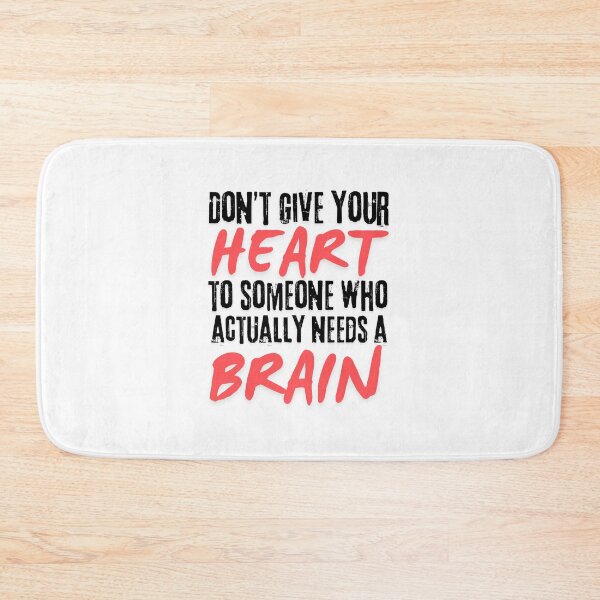 Item preview, Don’t give your heart to someone who actually needs a brain designed and sold by Rlyehinmate.