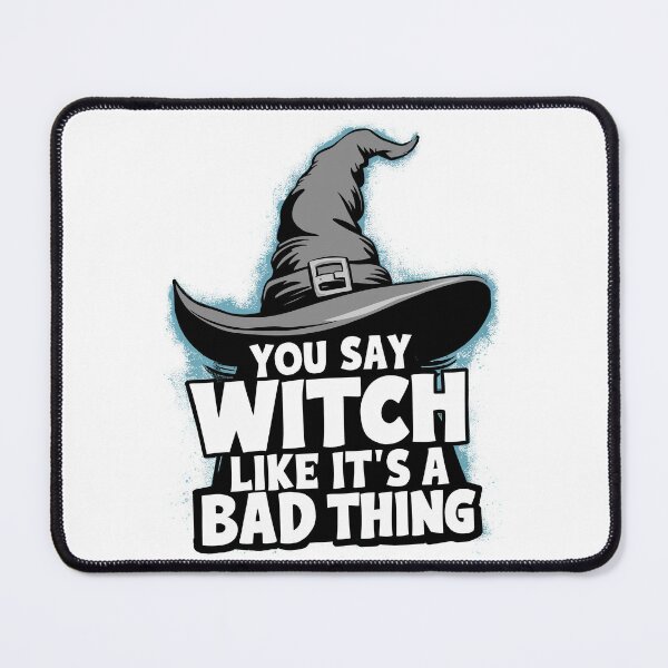 Item preview, You Say Witch Like It's A Bad Thing designed and sold by Angry Swan Designs.