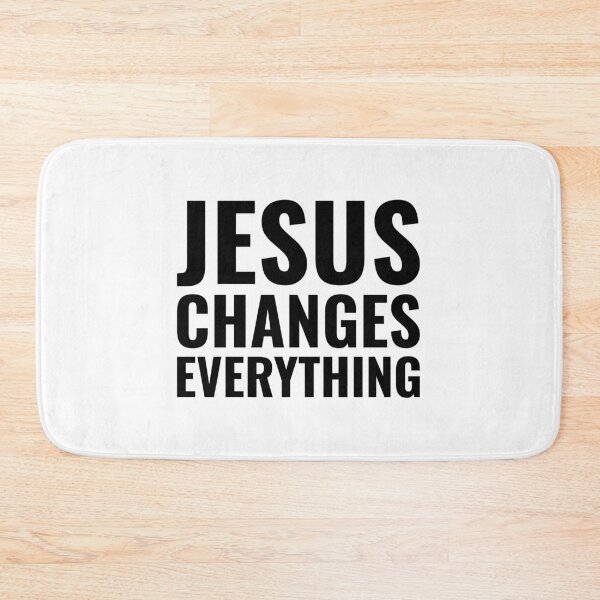 Item preview, Jesus Changes Everything | CHRISTIAN, JESUS, GOD designed and sold by Minimalist Quotes and Sayings.