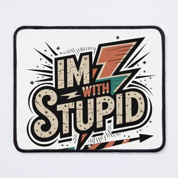 Item preview, i am with stupid designed and sold by tkhrbika.