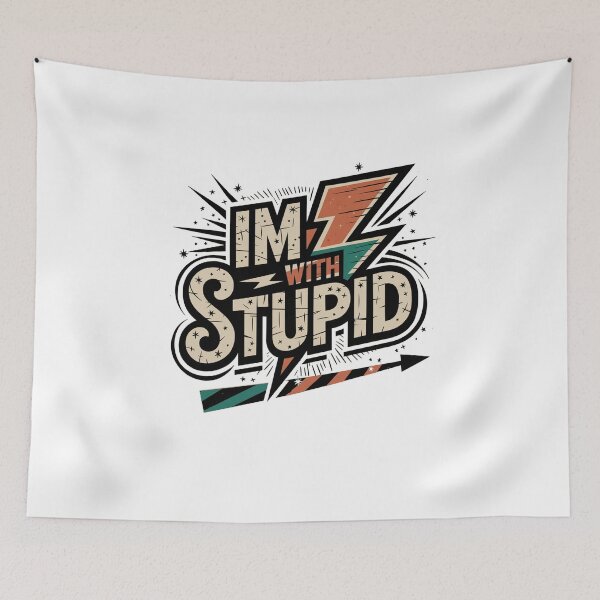 Item preview, i am with stupid designed and sold by tkhrbika.