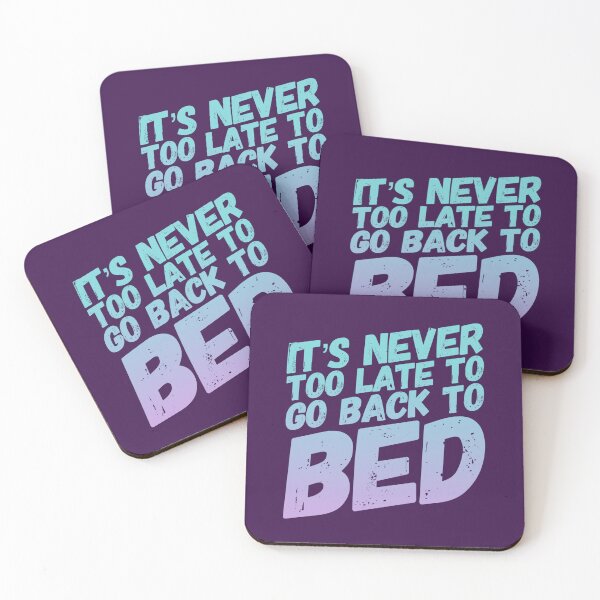 Item preview, It's Never To Late To Go Back To Bed designed and sold by bedisbetter.