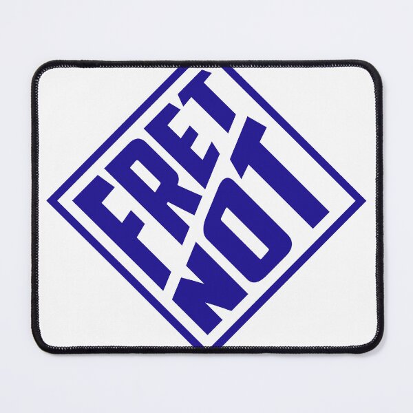 Item preview, Fret Not designed and sold by bedisbetter.