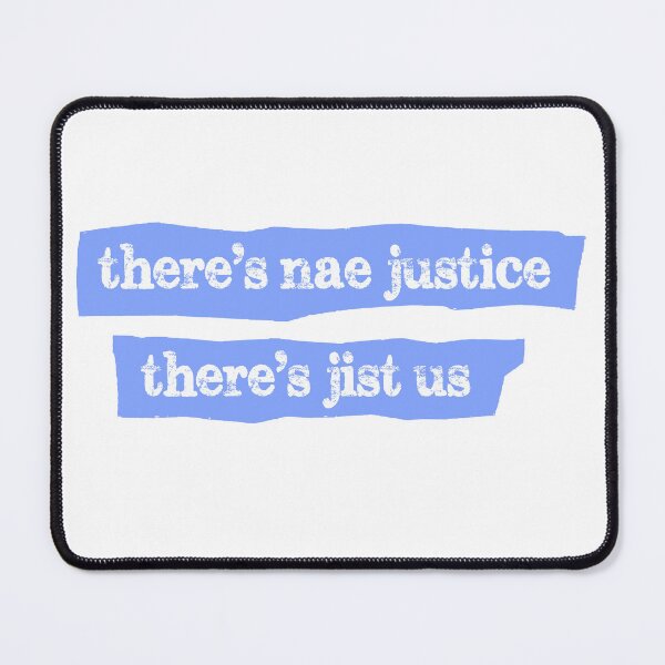 Item preview, THeRe'S Nae JuSTiCe - THeRe'S JiST uS designed and sold by MoNKa13.